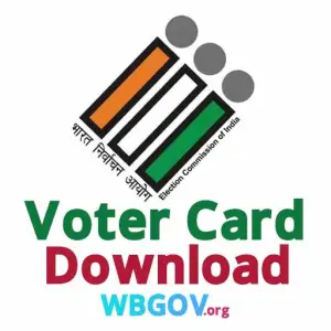 Voter Card Download – Download Your West Bengal Voter Card Online